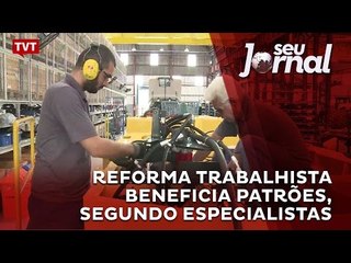 Reforma trabalhista beneficia patrões, segundo especialistas