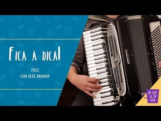 Fica a Dica do Convidado | Fole | Bebê Kramer
