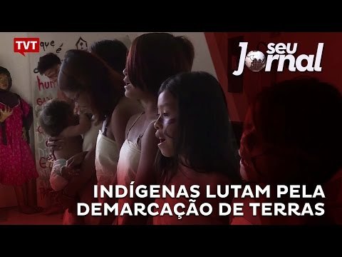 Indígenas lutam pela demarcação de terras
