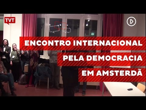 Encontro Internacional pela Democracia em Amsterdã pede anulação do impeachment