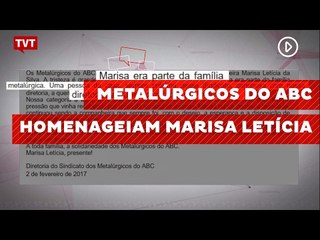 Metalúrgicos do ABC homenageiam Marisa Letícia