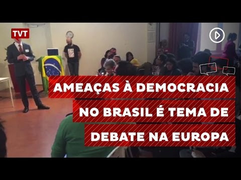 Ameaças à democracia no Brasil é tema de debate na Europa
