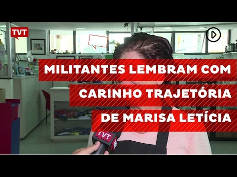 Militantes lembram com carinho trajetória de Marisa Letícia