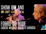 Forró do Bode - Carlos Malta e Rodolfo Cardoso || Show de 1 ano 