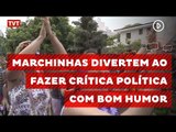 Marchinhas divertem ao fazer crítica política com bom humor