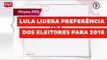 Lula lidera preferência dos eleitores para 2018, aponta pesquisa
