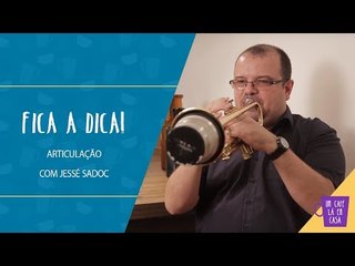 Fica a Dica do Convidado | Articulação | Jessé Sadoc