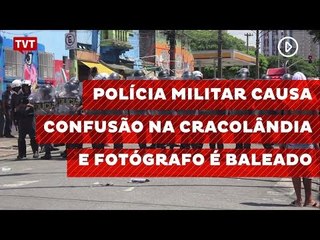 Polícia Militar causa confusão na Cracolândia e fotógrafo é baleado