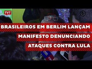 Brasileiros em Berlim lançam manifesto denunciando ataques contra Lula