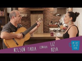 Um Café Lá em Casa com Liz Rosa e Nelson Faria