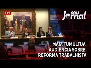 Crítica de Rodrigo Maia tumultua audiência sobre reforma trabalhista