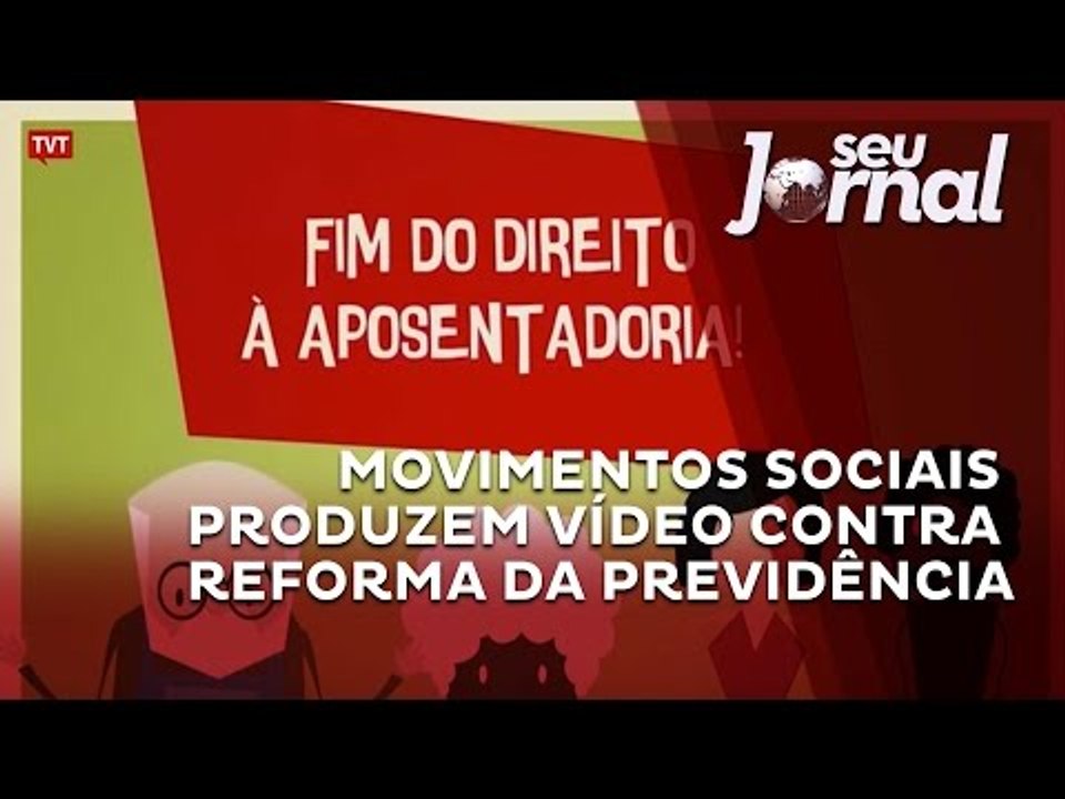 Movimentos sociais produzem vídeo contra a reforma da previdência