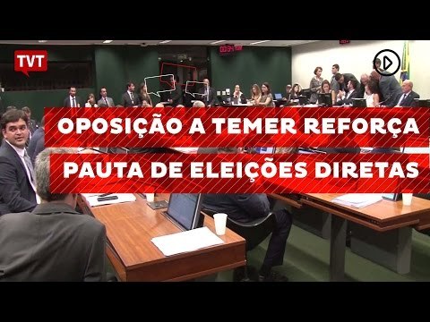 Oposição a Temer reforça pauta de eleições diretas