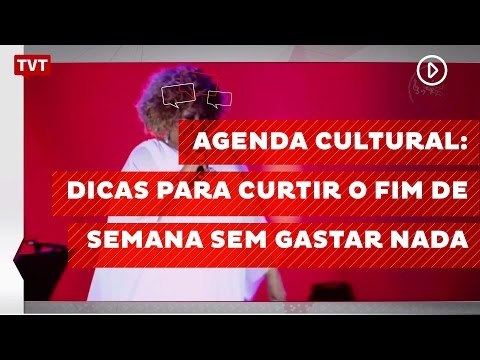 Agenda cultural: dicas para curtir o fim de semana sem gastar nada