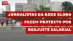 Jornalistas da Rede Globo fazem protesto por reajuste salarial