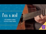 Fica a Dica do Convidado | Descobrindo novos acordes | Paulo André Tavares