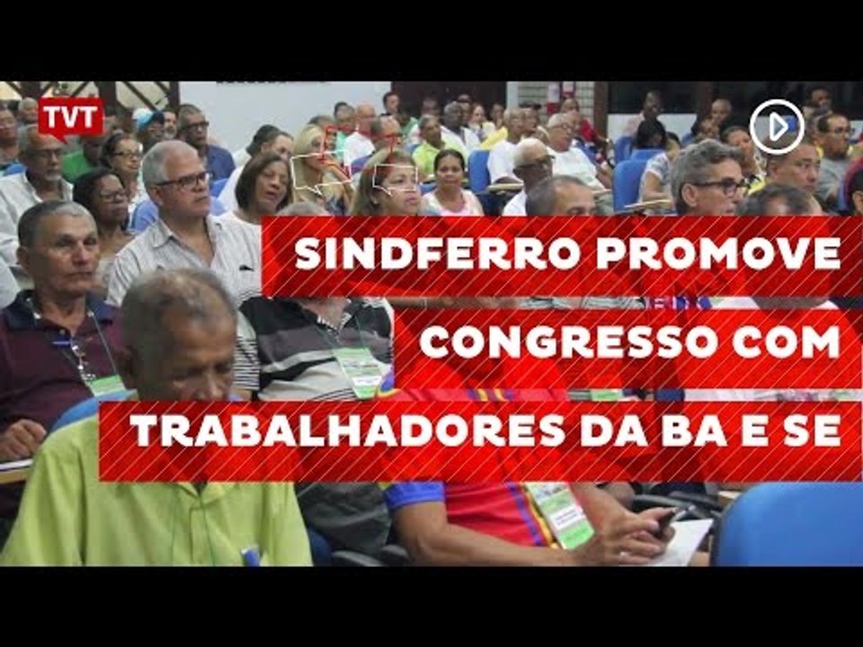 Sindferro promove congresso com trabalhadores da Bahia e Sergipe