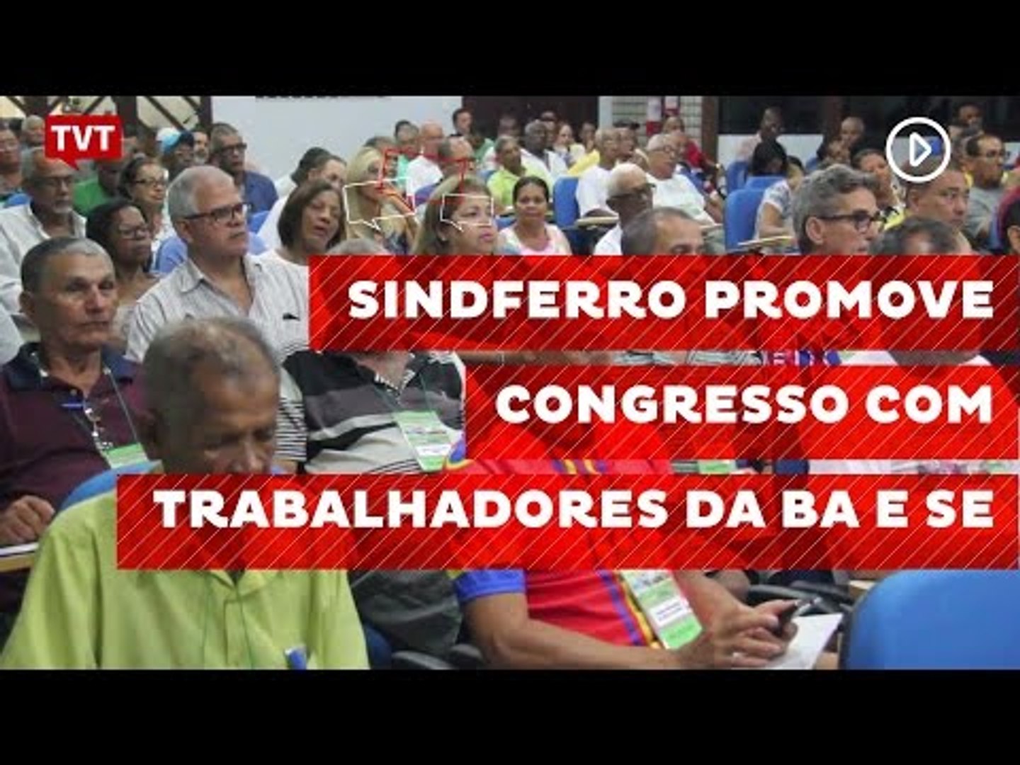 Sindferro promove congresso com trabalhadores da Bahia e Sergipe