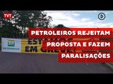 Petroleiros rejeitam proposta e fazem paralisações