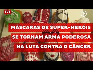 Máscaras de super-heróis se tornam arma poderosa na luta contra o câncer