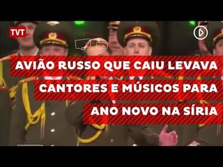 Avião russo que caiu levava cantores e músicos para ano novo na Síria