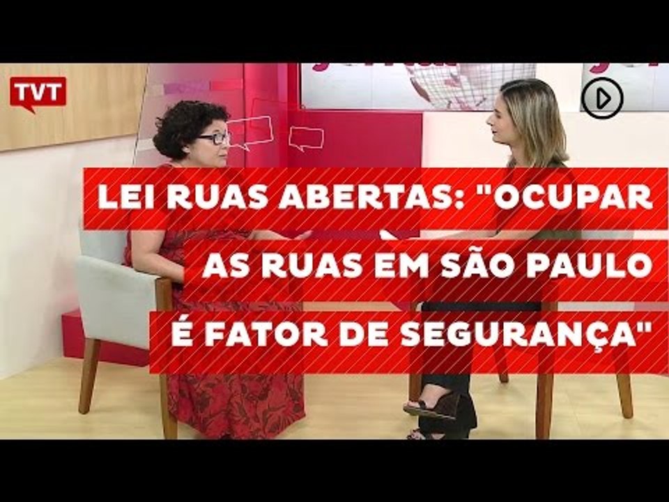 Lei Ruas Abertas: "ocupar as ruas em São Paulo é fator de segurança"