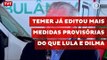 Temer já editou mais medidas provisórias do que Lula e Dilma