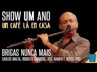 Brigas Nunca Mais || Show de 1 ano "Um Café Lá em Casa"