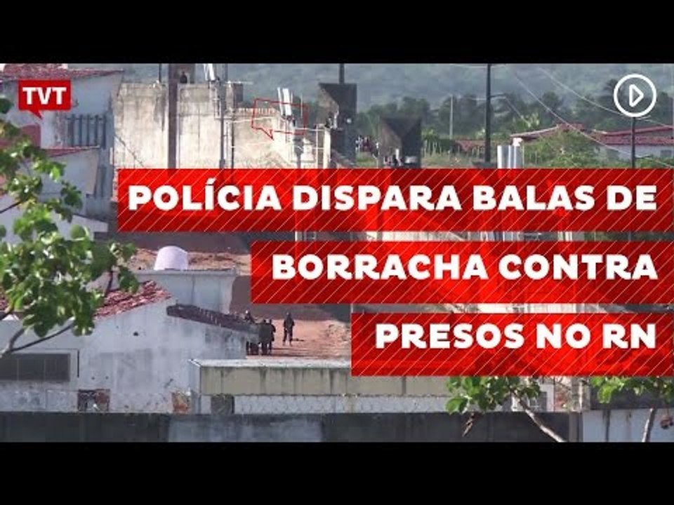 Polícia dispara balas de borracha contra presos no RN