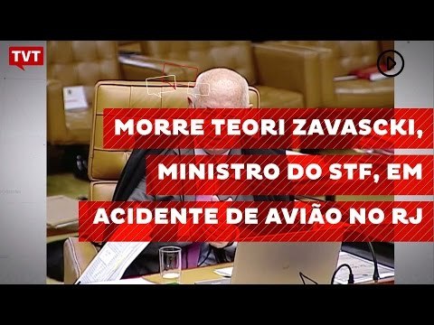 Morre Teori Zavascki, ministro do STF, em acidente de avião no RJ