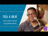 Fica a Dica do Convidado | Tuba na Música Popular | Jhoninha Medeiros