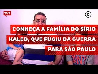 Conheça a família do sírio Kaled, que fugiu da guerra para São Paulo