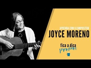 Joyce Moreno || Aprenda com o compositor