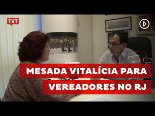 Mesada vitalícia para vereadores é derrotada após mobilização no RJ