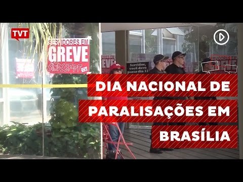 Manifestações no país marcam Dia Nacional de Greve e Paralisação