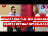 Invasão policial sem mandado contra pessoas desarmadas dentro de uma escola