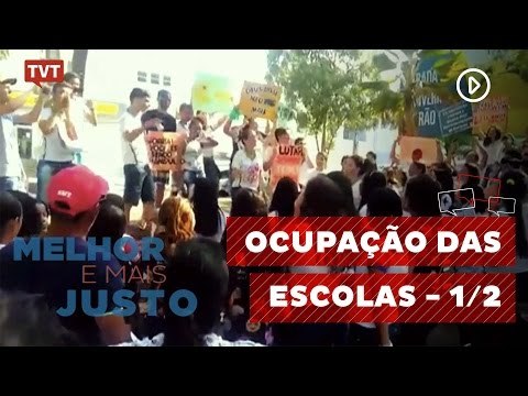 Melhor e Mais Justo: ocupação das escolas 1/2