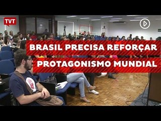 Celso Amorim: Brasil precisa reforçar protagonismo mundial