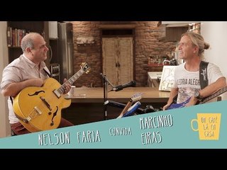Um Café Lá em Casa com Marcinho Eiras e Nelson Faria