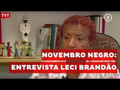 Especial Novembro Negro - Entrevista Leci Brandão (íntegra)