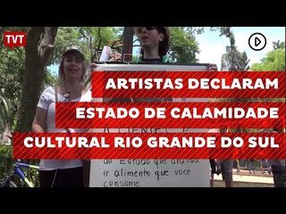 Artistas declaram Estado de Calamidade Cultural no Rio Grande do Sul