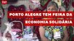 Porto Alegre tem feira da economia solidária
