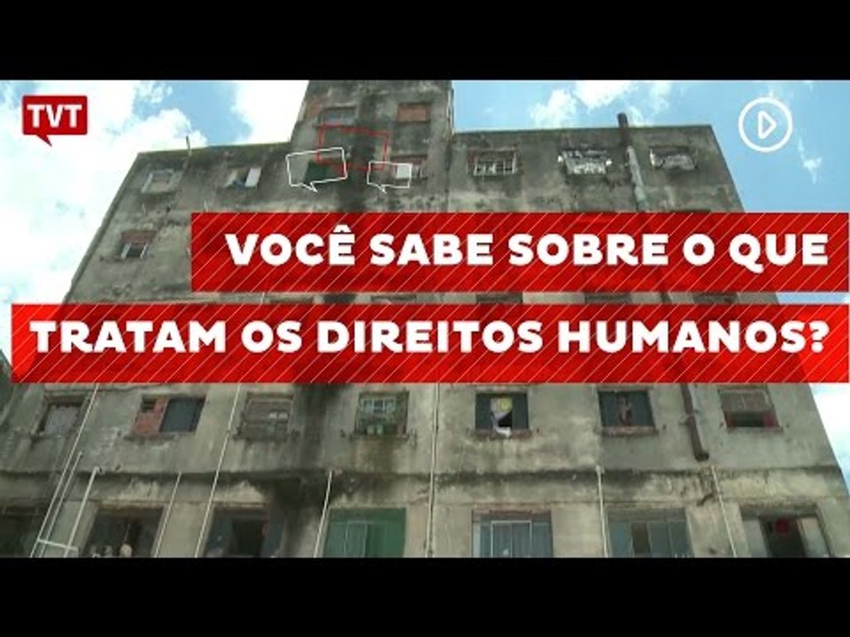 Você sabe sobre o que tratam os direitos humanos?