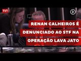 Renan Calheiros é denunciado ao STF na operação Lava Jato