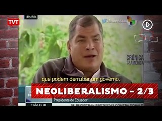 Crônica de América: neoliberalismo 2/3