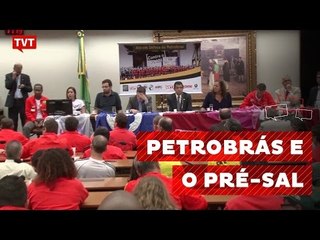 Câmara retoma polêmica sobre operação da Petrobrás no Pré-sal