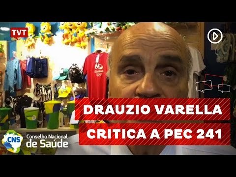 Drauzio Varella critica PEC 241: população vai ficar desassistida