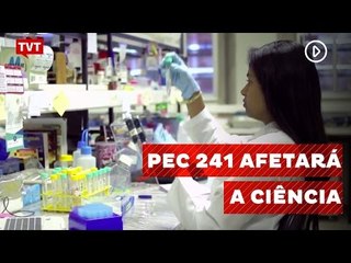 PEC 241 prejudica ciência, alerta SBPC
