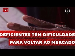 Pessoas com deficiência enfrentam realidade cruel no mercado de trabalho