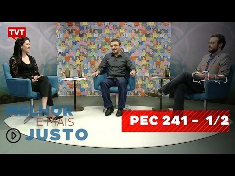 Melhor e Mais Justo: PEC 241 - 1/2